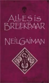 Alles is breekbaar – Neil Gaiman Alles is breekbaar – Neil Gaiman