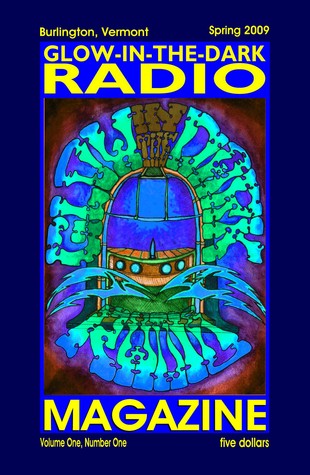 Glow-in-the-Dark Radio Magazine Volume One Mike Luoma Glow-in-the-Dark Radio Magazine Volume One Mike Luoma