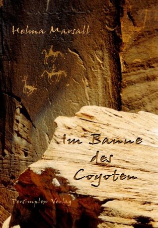 Im Banne des Coyoten Helma Marsall Im Banne des Coyoten Helma Marsall