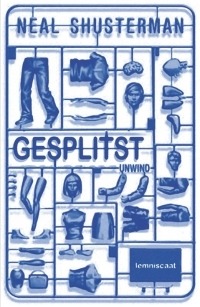 Gesplitst (Unwind Dystology #1) – Neal Shusterman Gesplitst (Unwind Dystology #1) – Neal Shusterman