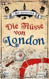Die Flüsse von London (Peter Grant, #1)