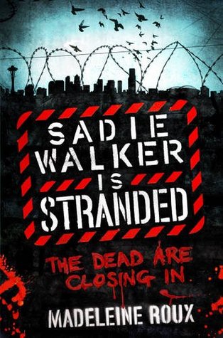 Sadie Walker is Stranded (Zombie #2)  - Madeleine Roux