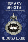 Uneasy Spirits (A Victorian San Francisco Mystery, #2)