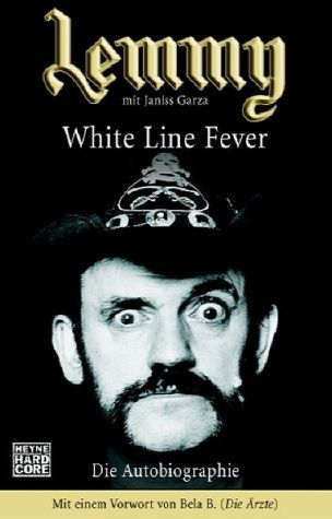White Line Fever Lemmy Kilmister White Line Fever Lemmy Kilmister