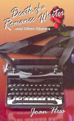 Death of a Romance Writer and Other Stories Joan Hess Death of a Romance Writer and Other Stories Joan Hess