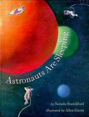 Astronauts Are Sleeping Natalie Standiford Astronauts Are Sleeping Natalie Standiford