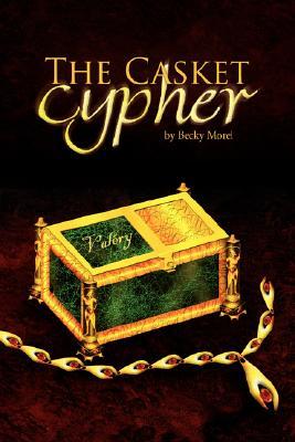 The Casket Cypher Becky Morel The Casket Cypher Becky Morel