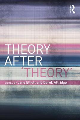 Theory After Theory Derek Attridge Theory After Theory Derek Attridge