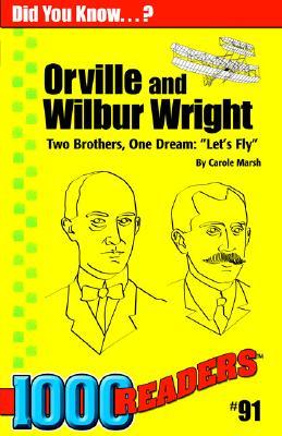 orville and wilbur wright: two brothers, one dream: "lets fly"