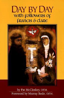 Day Day with Followers of Francis & Clare by Pat McCloskey Day Day with Followers of Francis & Clare by Pat McCloskey