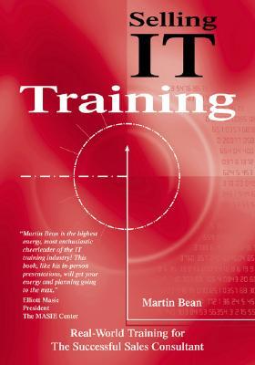 Selling It Training Martin Bean Selling It Training Martin Bean