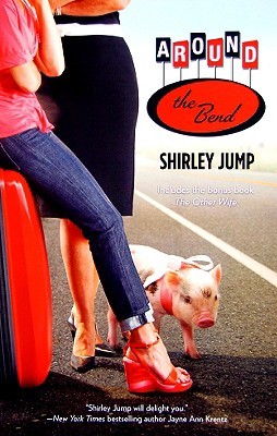 Around the Bend Shirley Jump Around the Bend Shirley Jump