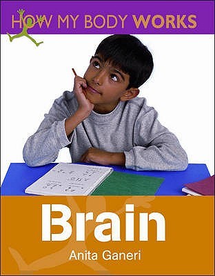 Brain Anita Ganeri Brain Anita Ganeri