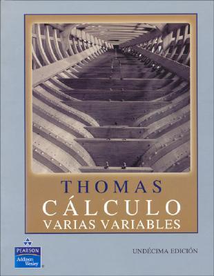 Calculo Varias Variables George B. Thomas Jr. Calculo Varias Variables George B. Thomas Jr.