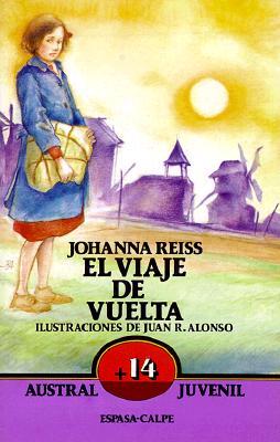 El Viaje de Vuelta = Journey Back Johanna Reiss El Viaje de Vuelta = Journey Back Johanna Reiss
