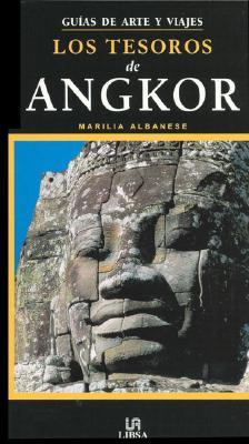 Los tesoros de Angkor/ The Treasures of Angkor Marilia Albanese Los tesoros de Angkor/ The Treasures of Angkor Marilia Albanese