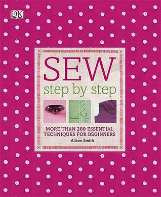 Sew Step Step. Alison Smith by Alison Smith Sew Step Step. Alison Smith by Alison Smith