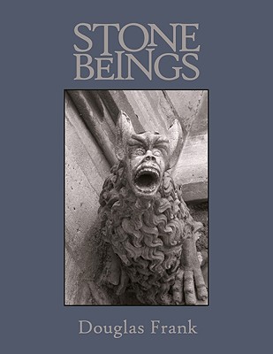 Stone Beings Douglas Frank Stone Beings Douglas Frank