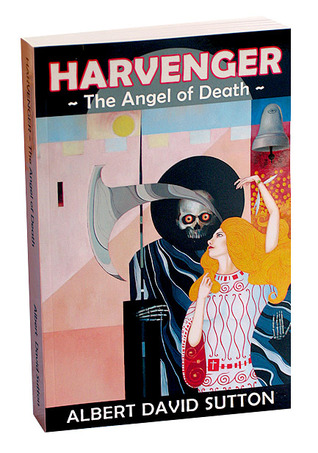HARVENGER 1: The Angel of Death (Volume 1) Albert David Sutton HARVENGER 1: The Angel of Death (Volume 1) Albert David Sutton