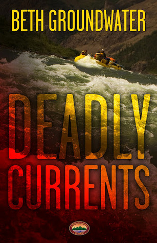 Deadly Currents by Beth Groundwater