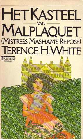 Het Kasteel van Malplaquet T.H. White Het Kasteel van Malplaquet T.H. White