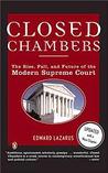 Closed Chambers: The Rise, Fall, and Future of the Modern Supreme Court