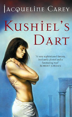 Kushiel's Dart (Phèdre's Trilogy, #1)