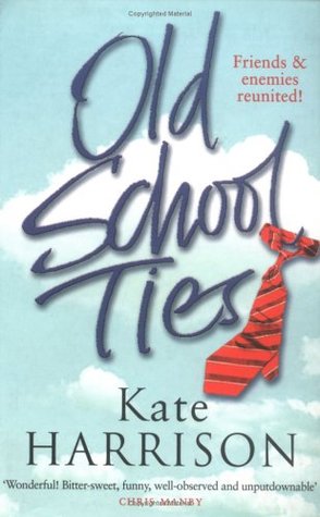 Old School Ties Kate Harrison Old School Ties Kate Harrison