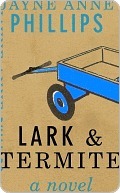 Lark & Termite Jayne Anne Phillips Lark & Termite Jayne Anne Phillips
