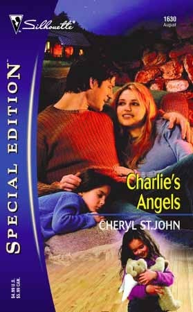 Charlies Angels (Silhouette Special Edition, #1630) Cheryl St.John Charlies Angels (Silhouette Special Edition, #1630) Cheryl St.John