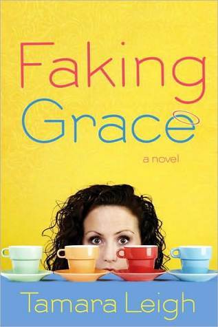 Faking Grace Tamara Leigh Faking Grace Tamara Leigh