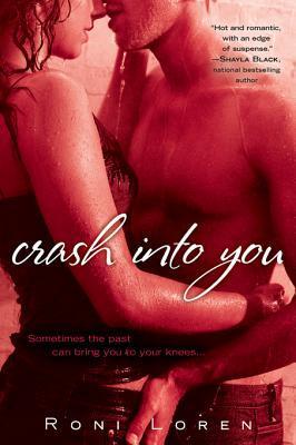 Crash Into You (Loving On The Edge, #1) Roni Loren Crash Into You (Loving On The Edge, #1) Roni Loren