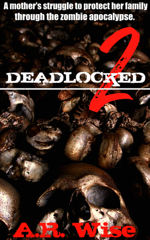 Deadlocked 2 (Deadlocked #2)  - A.R. Wise
