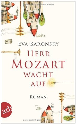 Herr Mozart wacht auf Eva Baronsky Herr Mozart wacht auf Eva Baronsky