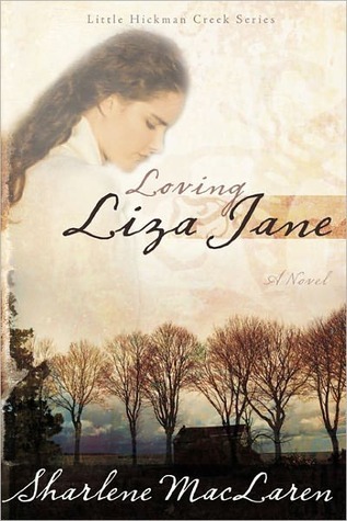 Loving Liza Jane (Little Hickman Creek #1) Sharlene MacLaren Loving Liza Jane (Little Hickman Creek #1) Sharlene MacLaren