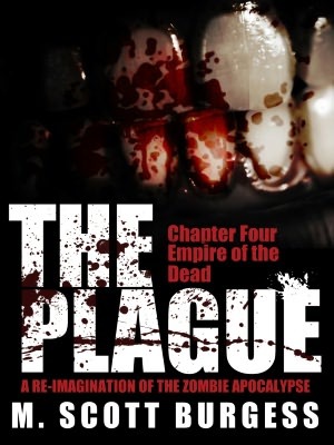 The Plague: Empire of the Dead (Episode 4) M. Scott Burgess The Plague: Empire of the Dead (Episode 4) M. Scott Burgess