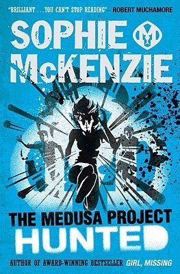 Hunted (Medusa Project, #4) Sophie McKenzie Hunted (Medusa Project, #4) Sophie McKenzie
