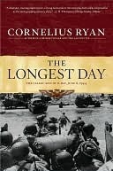 The Longest Day: The Classic Epic of D-Day Cornelius Ryan The Longest Day: The Classic Epic of D-Day Cornelius Ryan