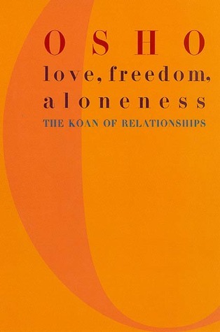 love, freedom, aloneness: the koan of relationships
