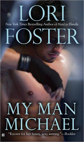 My Man, Michael (SBC Fighters, #4) Lori Foster My Man, Michael (SBC Fighters, #4) Lori Foster