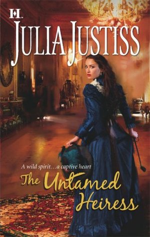 The Untamed Heiress Julia Justiss The Untamed Heiress Julia Justiss
