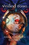 Veiled Rose (Tales of Goldstone Wood, #2)
