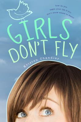 Girls Dont Fly Kristen Chandler Girls Dont Fly Kristen Chandler