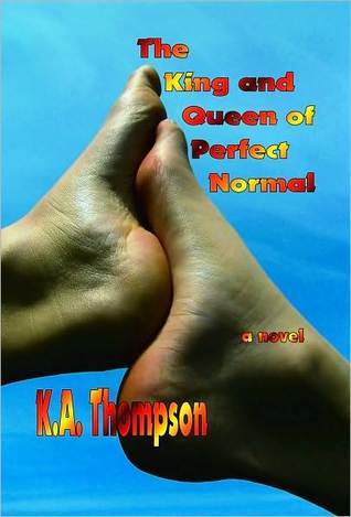 The King And Queen Of Perfect Normal K.A. Thompson The King And Queen Of Perfect Normal K.A. Thompson
