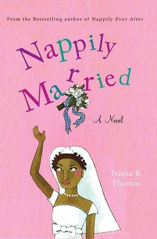 Nappily Married (Nappily, #3) Trisha R. Thomas Nappily Married (Nappily, #3) Trisha R. Thomas