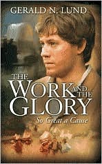 So Great a Cause (The Work and the Glory, #8) Gerald N. Lund So Great a Cause (The Work and the Glory, #8) Gerald N. Lund