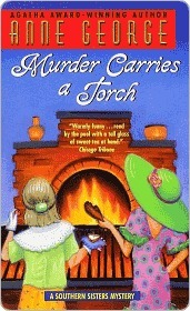 Murder Carries a Torch (Southern Sisters Mystery, #7) Anne George Murder Carries a Torch (Southern Sisters Mystery, #7) Anne George