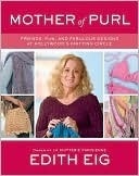 Mother of Purl Edith Eig Mother of Purl Edith Eig
