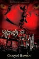 Shadows of Evil Cheryel Hutton Shadows of Evil Cheryel Hutton