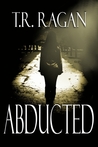 Abducted (The Lizzy Gardner Series, #1)